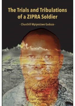 The Trials and Tribulations of a ZIPRA Soldier