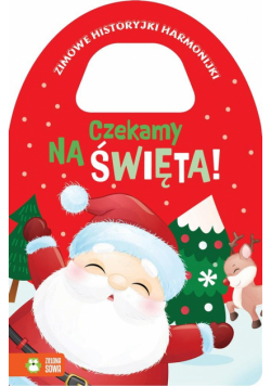 Zimowe historyjki harmonijki. Czekamy na Święta!