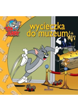 Tom i Jerry Wycieczka do muzeum