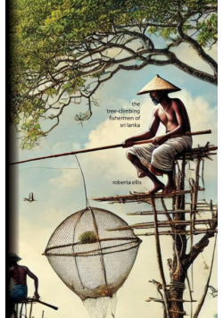 The Tree-Climbing Fishermen of Sri Lanka
