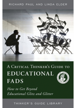 A Critical Thinker's Guide to Educational Fads