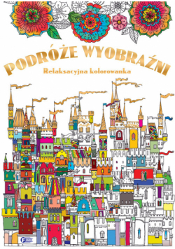 Podróże wyobraźni relaksacyjna kolorowanka