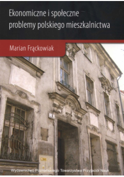 Ekonomiczne i społeczne problemy polskiego mieszkalnictwa