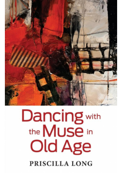Dancing with the Muse in Old Age