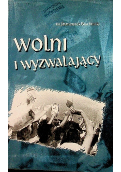 Wolni i wyzwalający