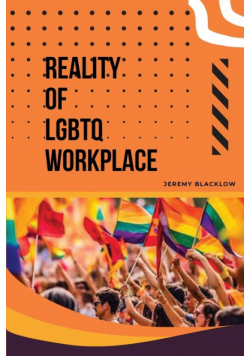 Reality of LGBTQ Workplace