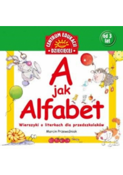 A jak Alfabet Wierszyki o literkach dla przedszkolaków