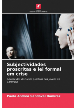 Subjectividades proscritas e lei formal em crise