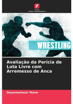 Avaliação da Perícia de Luta Livre com Arremesso de Anca