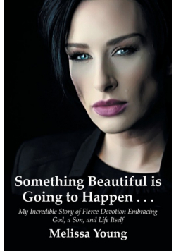 Something Beautiful is Going to Happen . . .