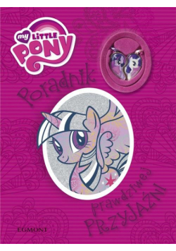 My Little Pony Poradnik prawdziwej przyjaźni