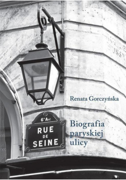 Rue de Seine Biografia paryskiej ulicy