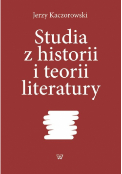 Studia z historii i teorii literatury