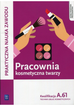 Pracownia kosmetyczna twarzy Kwalifikacja A.61
