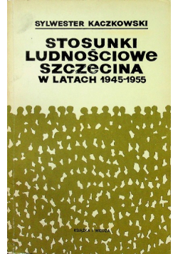 Stosunki ludnościowe Szczecina w latach 1945 - 1955