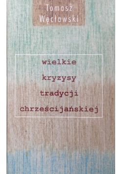Wielkie kryzysy tradycji chrześcijańskiej