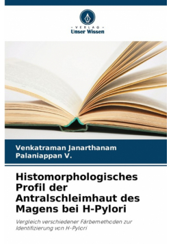 Histomorphologisches Profil der Antralschleimhaut des Magens bei H-Pylori