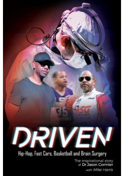 Driven Hip-Hop, Fast Cars, Basketball and Brain Surgery The inspirational story of Dr. Jason Cormier