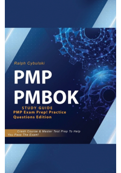 PMP PMBOK Study Guide! PMP Exam Prep! Practice Questions Edition! Crash Course & Master Test Prep To Help You Pass The Exam
