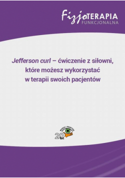 Jefferson curl – ćwiczenie z siłowni, które możesz wykorzystać w terapii swoich pacjentów