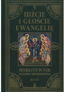 Idźcie i głoście Ewangelię
