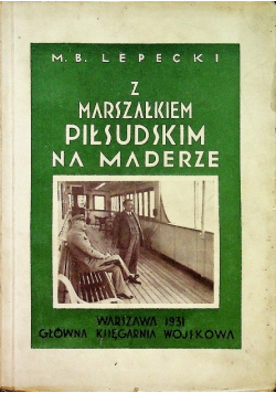 Z marszałkiem Piłsudskim na maderze 1931 r.