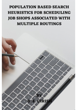 Population Based Search  Heuristics For Scheduling Job  Shops Associated With Multiple  Routings