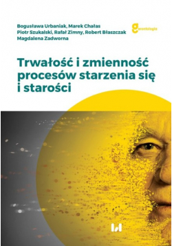 Trwałość i zmienność procesów starzenia się i starości