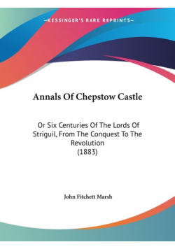 Annals Of Chepstow Castle