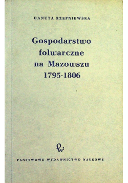 Gospodarstwo folwarczne na Mazowszu 1795 - 1806