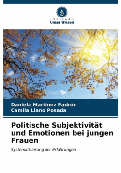 Politische Subjektivität und Emotionen bei jungen Frauen