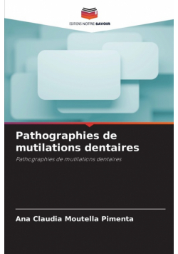 Pathographies de mutilations dentaires