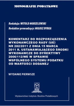 Komentarz do Rozporządzenia wykonawczego Rady (UE) nr 282/2011 z dnia 15 marca 2011 r.