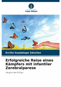 Erfolgreiche Reise eines Kämpfers mit infantiler Zerebralparese