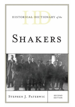Historical Dictionary of the Shakers, Second Edition