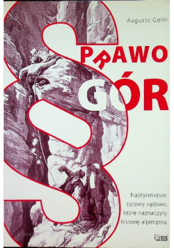 Prawo gór Najsłynniejsze sprawy sądowe, które naznaczyły historię alpinizmu