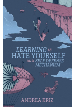 Learning to Hate Yourself as a Self-Defense Mechanism
