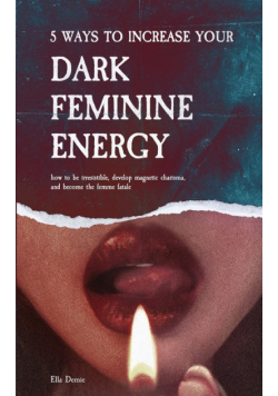 5 Ways to Increase Your Dark Feminine Energy