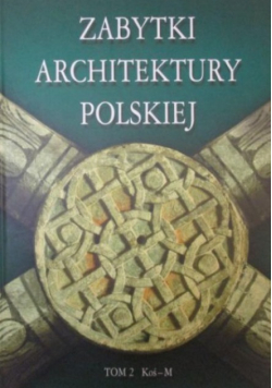 Zabytki architektury Polskiej Tom 2