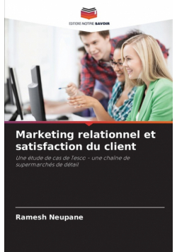 Marketing relationnel et satisfaction du client