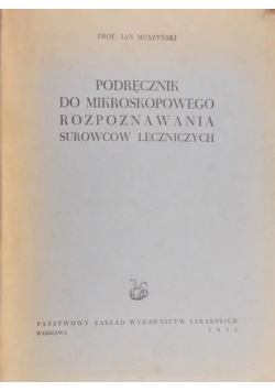 Podręcznik do mikroskopowego rozpoznawania surowców lekarskich,1926r.