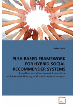 Plsa Based Framework For Hybrid Social Recommender Systems