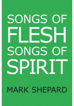 Songs of Flesh, Songs of Spirit