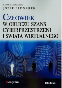 Człowiek w obliczu szans cyberprzestrzeni i świata wirtualnego