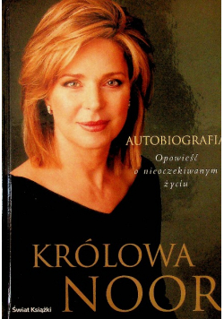 Królowa Noor Autobiografia Noor Al - Hussein