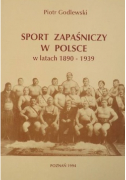 Sport zapaśniczy w Polsce w latach 1890 - 1939