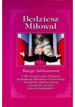 Będziesz miłował ksiega jubileuszowa
