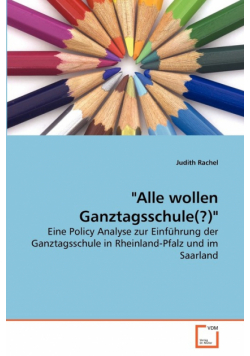 "Alle wollen Ganztagsschule(?)"