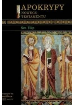 Apokryfy Nowego Testamentu Tom 60 Św Filip