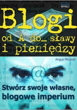 Blogi od A do sławy i pieniędzy